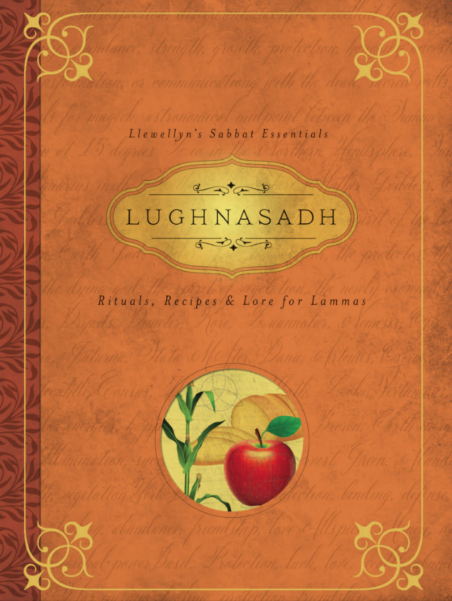 Lughnasadh Rituals Recipes and Lore For Lammas By Melanie Marquis